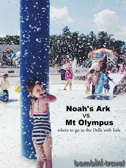 Noah's Ark or Mt Olympus? How to Decide Between Wisconsin Dells Waterparks