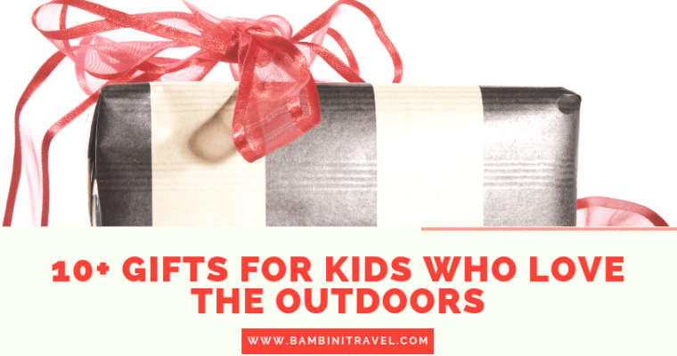 10 Fun Gift Ideas for Kids Who Love Outdoor Adventures