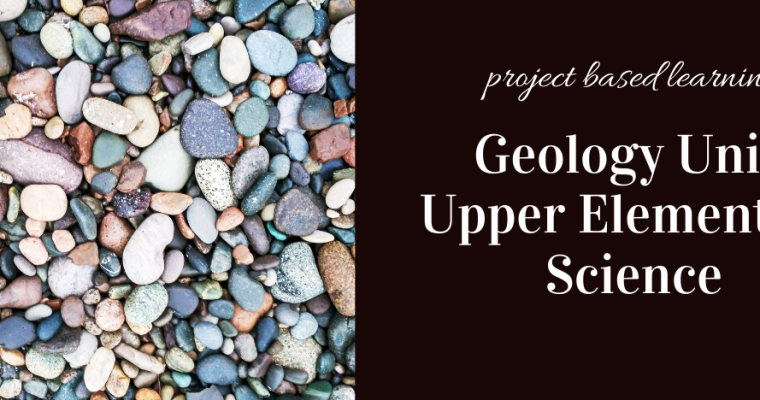 Geology Unit for Upper Elementary School