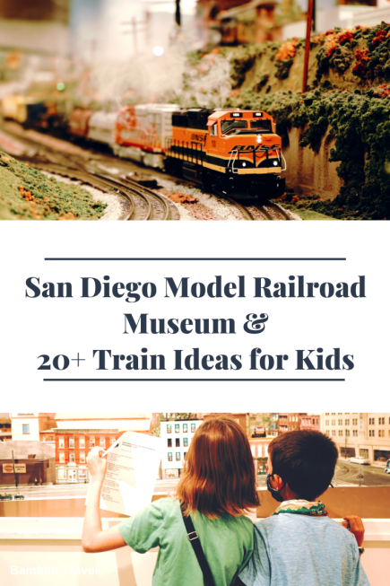 San Diego Model Railroad Museum and 20+ Train Ideas for Playing and Learning with kids from Bambini Travel