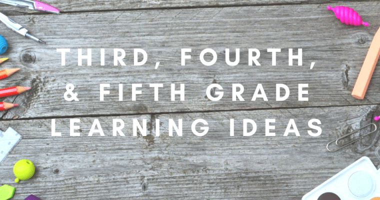 Ideas for Third, Fourth, and Fifth Graders